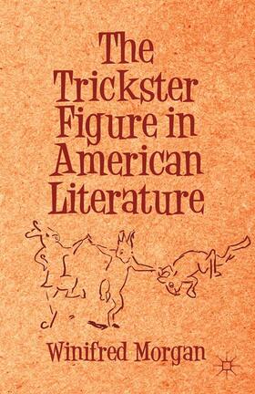 Morgan |  The Trickster Figure in American Literature | Buch |  Sack Fachmedien
