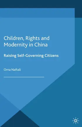 Naftali |  Children, Rights and Modernity in China | Buch |  Sack Fachmedien