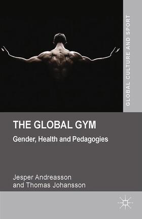 Andreasson / Johansson |  The Global Gym | Buch |  Sack Fachmedien