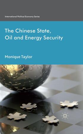 Taylor |  The Chinese State, Oil and Energy Security | Buch |  Sack Fachmedien