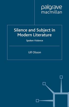 Olsson |  Silence and Subject in Modern Literature | Buch |  Sack Fachmedien
