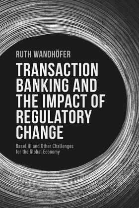 Wandhöfer |  Transaction Banking and the Impact of Regulatory Change | Buch |  Sack Fachmedien