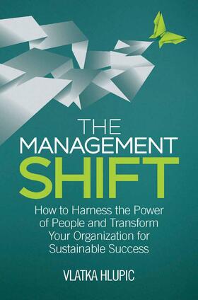 Hlupic |  The Management Shift | Buch |  Sack Fachmedien