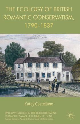 Castellano |  The Ecology of British Romantic Conservatism, 1790-1837 | Buch |  Sack Fachmedien
