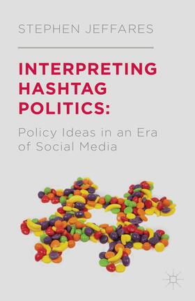 Jeffares |  Interpreting Hashtag Politics | Buch |  Sack Fachmedien