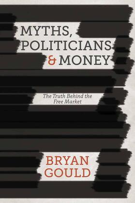 Gould |  Myths, Politicians and Money | Buch |  Sack Fachmedien