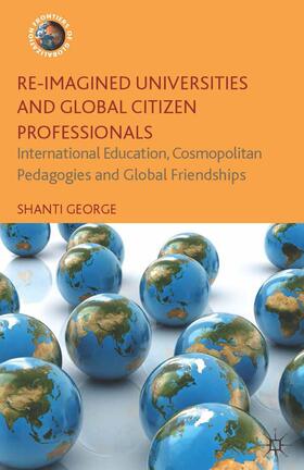 George |  Re-Imagined Universities and Global Citizen Professionals | Buch |  Sack Fachmedien