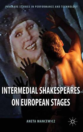 Mancewicz |  Intermedial Shakespeares on European Stages | Buch |  Sack Fachmedien