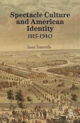 Tenneriello |  Spectacle Culture and American Identity 1815¿1940 | Buch |  Sack Fachmedien