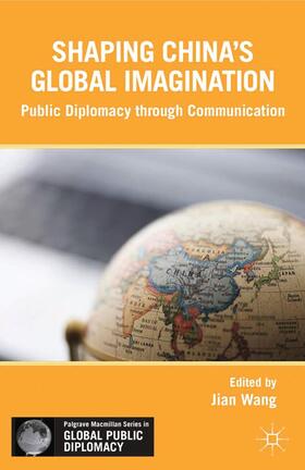 Wang |  Shaping China¿s Global Imagination | Buch |  Sack Fachmedien