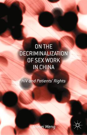 Meng |  On the Decriminalization of Sex Work in China | Buch |  Sack Fachmedien