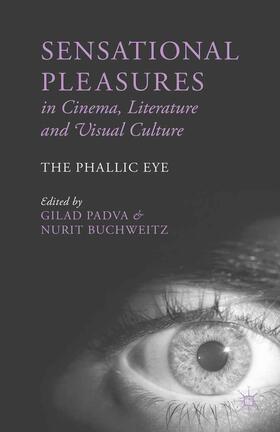 Padva / Buchweitz |  Sensational Pleasures in Cinema, Literature and Visual Culture | Buch |  Sack Fachmedien