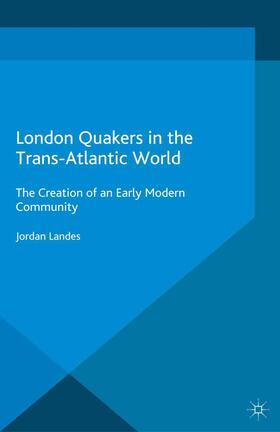 Landes |  London Quakers in the Trans-Atlantic World | Buch |  Sack Fachmedien