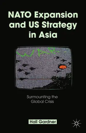 Gardner |  NATO Expansion and US Strategy in Asia | Buch |  Sack Fachmedien