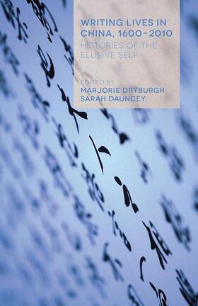Dauncey / Dryburgh |  Writing Lives in China, 1600-2010 | Buch |  Sack Fachmedien