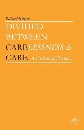 Hillyer |  Divided between Carelessness and Care | Buch |  Sack Fachmedien