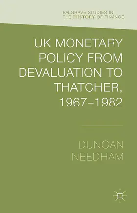 Needham |  UK Monetary Policy from Devaluation to Thatcher, 1967-82 | Buch |  Sack Fachmedien