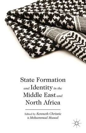 Christie / Masad |  State Formation and Identity in the Middle East and North Africa | Buch |  Sack Fachmedien