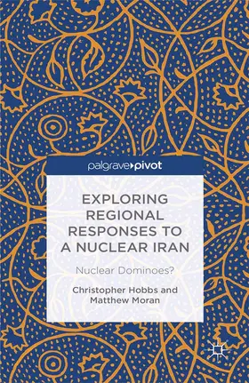 Hobbs / Moran |  Exploring Regional Responses to a Nuclear Iran | Buch |  Sack Fachmedien