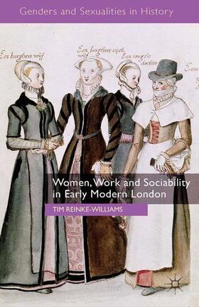 Reinke-Williams |  Women, Work and Sociability in Early Modern London | Buch |  Sack Fachmedien