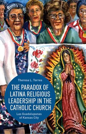 Torres |  The Paradox of Latina Religious Leadership in the Catholic Church | Buch |  Sack Fachmedien