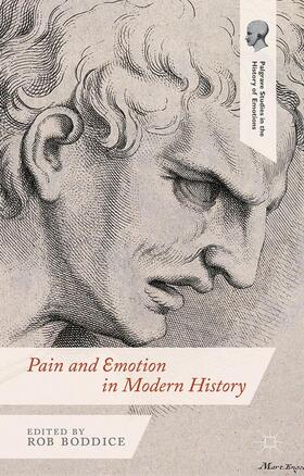 Boddice |  Pain and Emotion in Modern History | Buch |  Sack Fachmedien