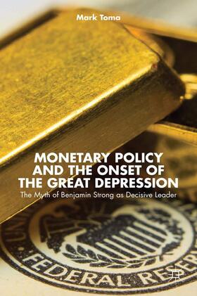Toma |  Monetary Policy and the Onset of the Great Depression | Buch |  Sack Fachmedien
