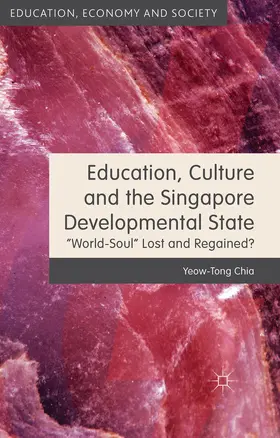 Chia |  Education, Culture and the Singapore Developmental State | Buch |  Sack Fachmedien