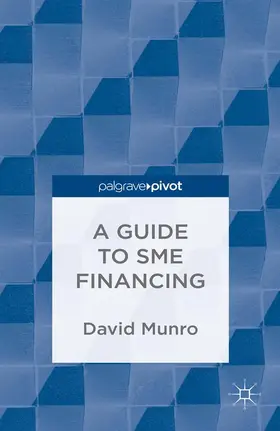 Munro | A Guide to SME Financing | Buch | 978-1-349-47742-5 | sack.de