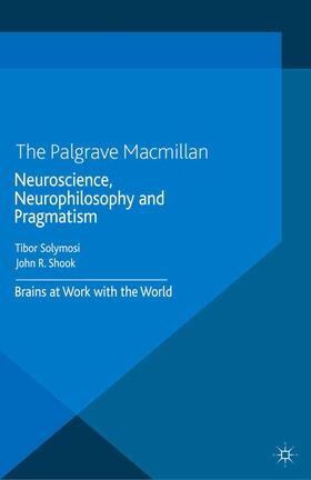 Solymosi / Shook |  Neuroscience, Neurophilosophy and Pragmatism | Buch |  Sack Fachmedien