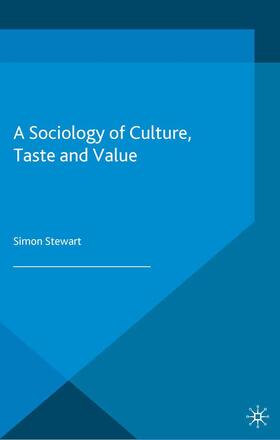 Stewart |  A Sociology of Culture, Taste and Value | Buch |  Sack Fachmedien
