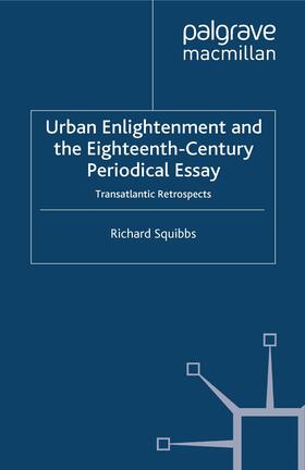 Squibbs |  Urban Enlightenment and the Eighteenth-Century Periodical Essay | Buch |  Sack Fachmedien