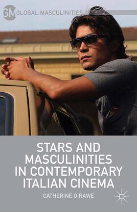 O'Rawe |  Stars and Masculinities in Contemporary Italian Cinema | Buch |  Sack Fachmedien