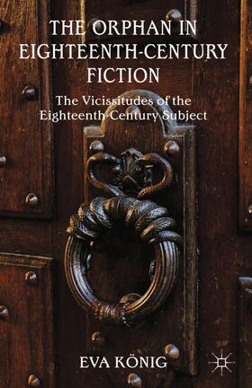 König |  The Orphan in Eighteenth-Century Fiction | Buch |  Sack Fachmedien