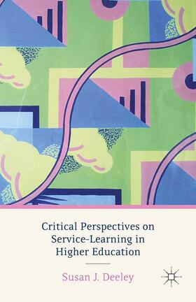Deeley |  Critical Perspectives on Service-Learning in Higher Education | Buch |  Sack Fachmedien