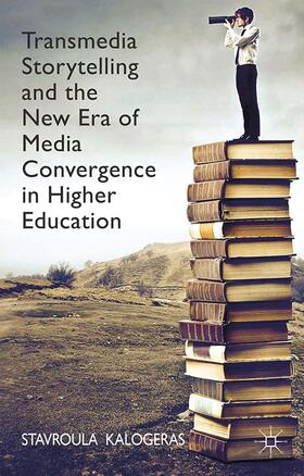 Kalogeras |  Transmedia Storytelling and the New Era of Media Convergence in Higher Education | Buch |  Sack Fachmedien
