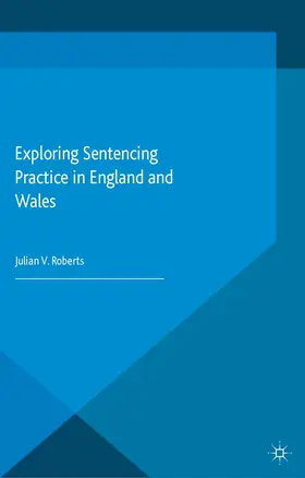 Roberts |  Exploring Sentencing Practice in England and Wales | Buch |  Sack Fachmedien