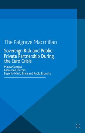 Campra / Oricchio / Braja |  Sovereign Risk and Public-Private Partnership During the Euro Crisis | Buch |  Sack Fachmedien