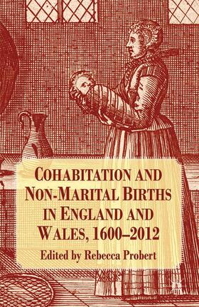 Probert |  Cohabitation and Non-Marital Births in England and Wales, 1600-2012 | Buch |  Sack Fachmedien