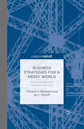 Barabba / Mitroff |  Business Strategies for a Messy World | Buch |  Sack Fachmedien