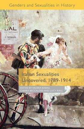 Babini / Riall / Beccalossi |  Italian Sexualities Uncovered, 1789-1914 | Buch |  Sack Fachmedien