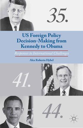 Hybel |  US Foreign Policy Decision-Making from Kennedy to Obama | Buch |  Sack Fachmedien