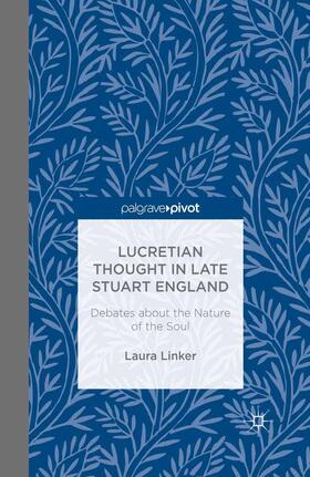 Linker |  Lucretian Thought in Late Stuart England: Debates about the Nature of the Soul | Buch |  Sack Fachmedien