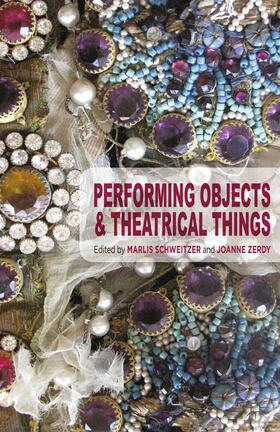 Zerdy / Schweitzer |  Performing Objects and Theatrical Things | Buch |  Sack Fachmedien