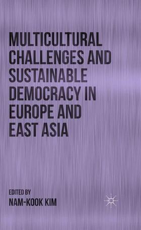 Kim |  Multicultural Challenges and Sustainable Democracy in Europe and East Asia | Buch |  Sack Fachmedien