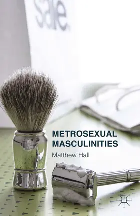 Hall |  Metrosexual Masculinities | Buch |  Sack Fachmedien