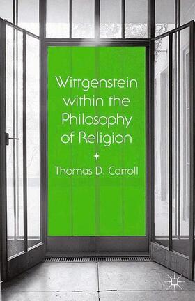 Carroll |  Wittgenstein within the Philosophy of Religion | Buch |  Sack Fachmedien