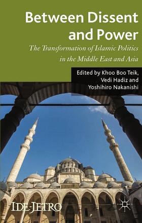 Teik / Nakanishi / Hadiz |  Between Dissent and Power | Buch |  Sack Fachmedien