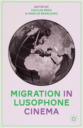 Brasileiro / Rêgo |  Migration in Lusophone Cinema | Buch |  Sack Fachmedien