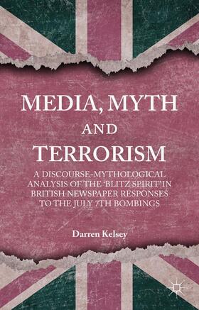 Kelsey |  Media, Myth and Terrorism | Buch |  Sack Fachmedien